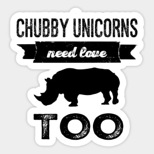 Chubby Unicorns Need Love Too Rhino Sticker